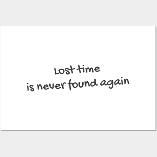 Quote - "Lost time is never found again" Posters and Art